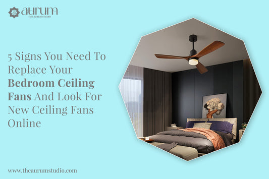 5 Signs You Need To Replace Your Bedroom Ceiling Fans And Look For New Ceiling Fans Online