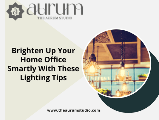 Brighten Up Your Home Office Smartly With These Lighting Tips