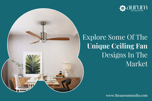 Explore Some Of The Unique Ceiling Fan Designs In The Market