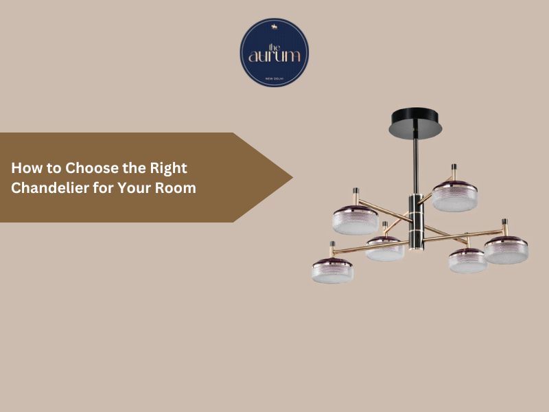 How to Choose the Right Chandelier for Your Room