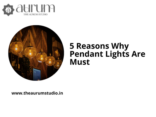 5 Reasons Why Pendant Lights Are Must