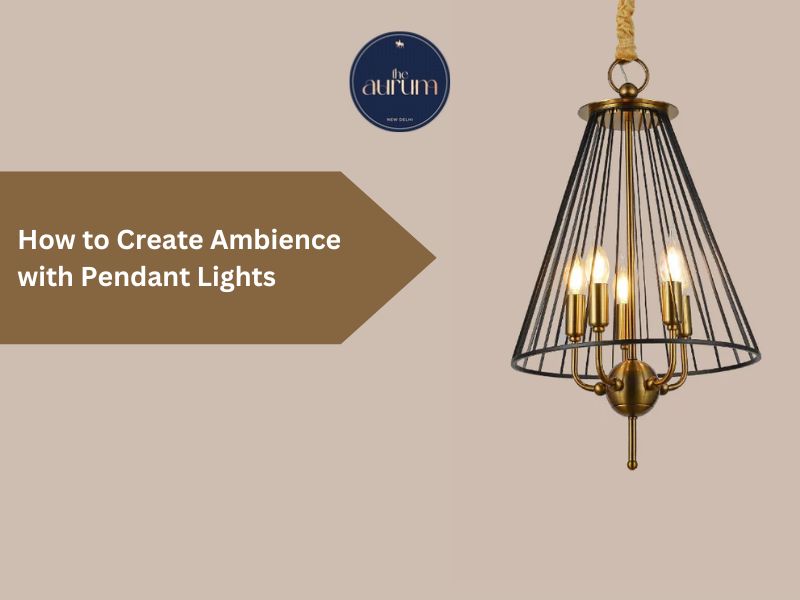 How to Create Ambience with Pendant Lights