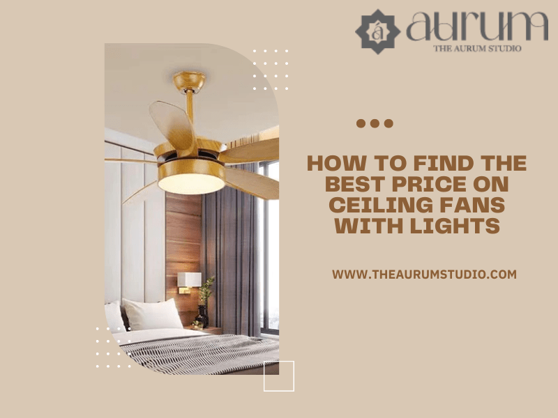 How to find the best price on ceiling fans with lights