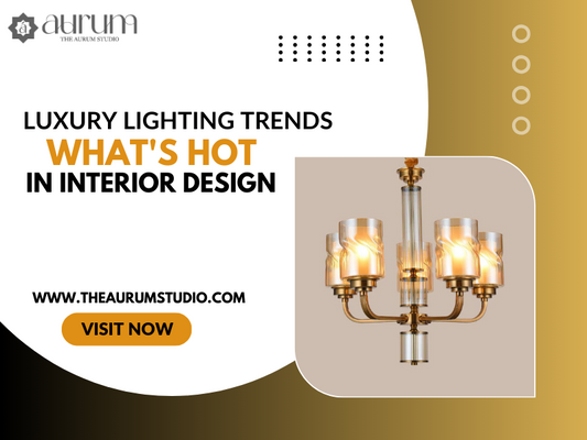 Luxury Lighting Trends What's Hot in Interior Design