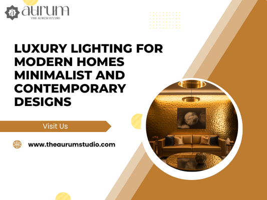Luxury Lighting for Modern Homes Minimalist and Contemporary Designs